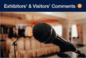 Exhibitors' & Visitors' Comments